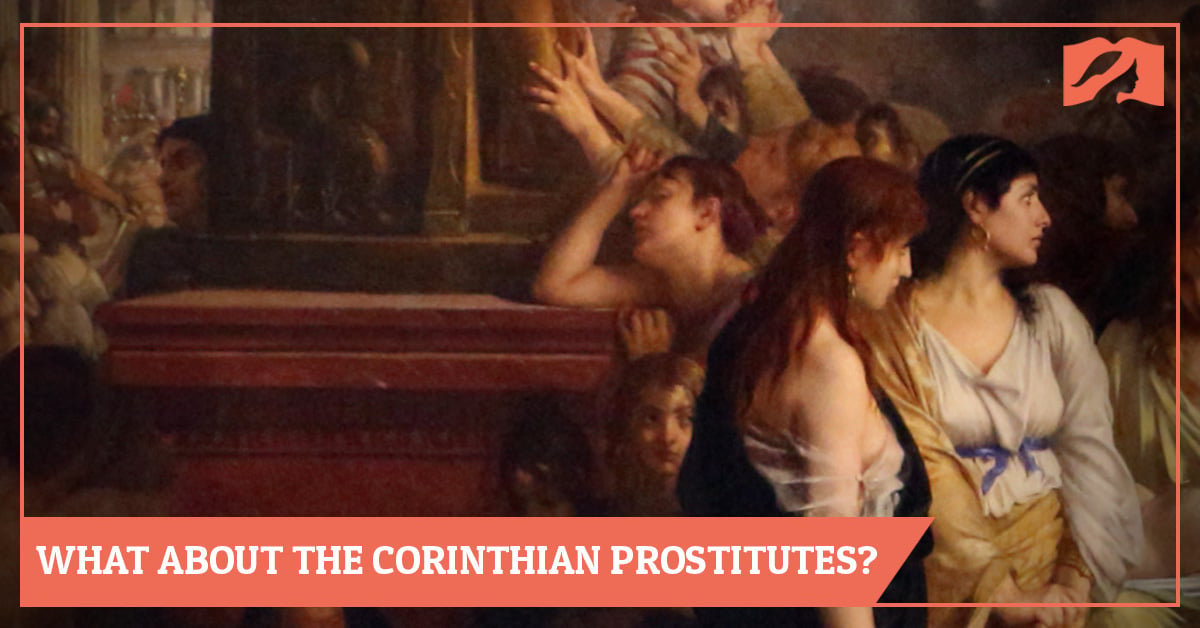 What About the Corinthian Prostitutes?