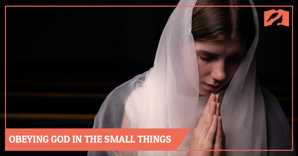 Obeying God in the Small Things