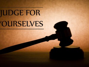 What did Paul Mean When He Said “Judge for Yourselves”?
