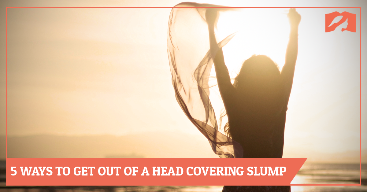 5 Ways to Get Out of a Head Covering Slump