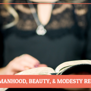 Biblical Womanhood, Beauty, & Modesty Resources