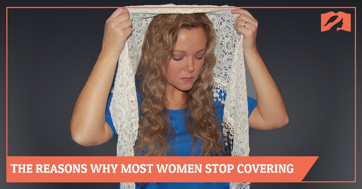 The Reasons Why Most Women Stop Covering