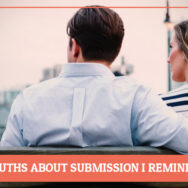 Back on Track: 5 Helpful Truths About Submission I Remind Myself