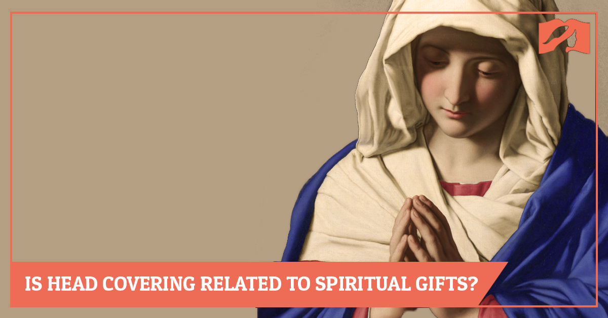 Is Head Covering Related to Spiritual Gifts? A Response to Barry York